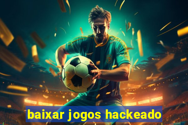 baixar jogos hackeado